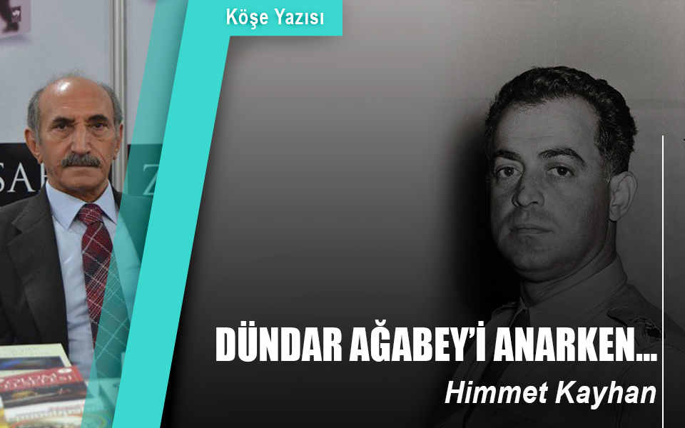 182722Dündar Ağabey’i anarken….jpg